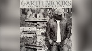 Garth Brooks quotAsk Me How I Knowquot  A Single to Remember [upl. by Palecek]