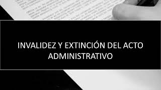 Invalidez y extinción del acto administrativo Tipos de nulidad Características RelativaAbsoluta [upl. by Adarbil]