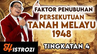 SEJARAH TINGKATAN 4  Bab 5  Faktor Penubuhan Persekutuan Tanah Melayu 1948 [upl. by Tnecnivleahcim]