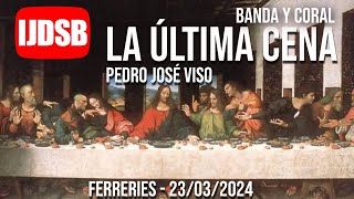 La última cena 🎺 Concierto para Banda y Coral ⭐️ Pedro José Viso 🥁 2332024 [upl. by Nessi127]