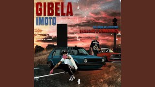 Gibela Imoto [upl. by Leidgam]