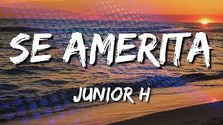 Junior H  Se Amerita Letra\Lyrics loop 1 hour [upl. by Aicilaanna239]