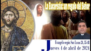 04ABR24 JUEVES OCTAVA DE PASCUA  LA EUCARISTIA [upl. by Edme]