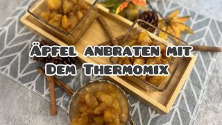 Äpfel anbraten mit dem Thermomix  Anbratfunktion mit dem Thermomix  einfaches Dessert mit Äpfel 🍎 [upl. by Laing]