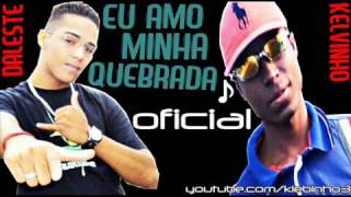 MC Daleste e MC Kelvinho  Eu Amo minha Quebrada ♫ Áudio Oficial [upl. by Mercy436]