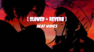 Heat Waves  slowed  reverb  slowed reverb heatwaves [upl. by Myke]