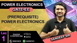 Lec 01 Prerequisite of Power Electronics  Power Electronics  for GATE Exam [upl. by Valry72]