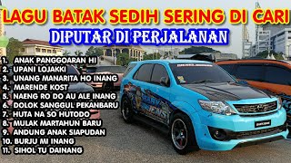 LAGU BATAK SEDIH DAN POPULER SERING DI CARI DIPUTAR DI PERJALANAN 2024  Lagu Batak Viral [upl. by Jeth790]