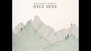 Chasing Kings  Nice Guys [upl. by Atalante]