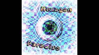 Hexagon Paradise song [upl. by Hansel]