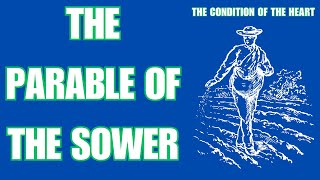 The Parable of the Sower the Condition of the Heart [upl. by Theo]