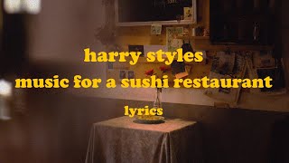 Music for a Sushi Restaurant  Harry Styles Lyrics [upl. by Tani]