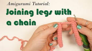 NO GAPS Leg join with chain for Amigurumi [upl. by Ahsoyem]