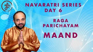 Raga Parichayam  Maand  Day 6  Navaratri 2023  Deepak Varma [upl. by Hankins15]