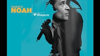 01 Yannick Noah  Métisse ft Disiz La Peste clip officiel audio [upl. by Schwab]