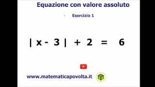 Equazioni con Valore assoluto  Esercizio 1 [upl. by Layod]