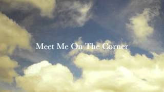 Meet Me On The Corner [upl. by Orenid]