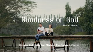 Goodness of God  Bethel Music  Cover by Chintya Gabriella and Michael Panggabean [upl. by Pietra]