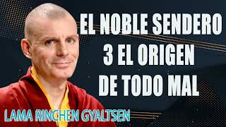 Lama Rinchen El Noble Sendero 3 El Origen de Todo Mal [upl. by Larcher314]