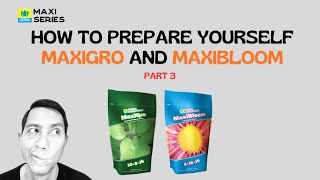 PART 3  MAXIGRO and MAXIBLOOM Nutrient Solution Recipe [upl. by Nahem746]