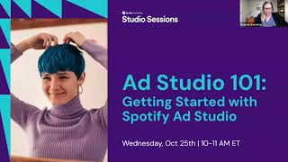 Spotify Studio Sessions Presents Ad Studio 101  Intro to Spotify Ad Studio [upl. by Ettari]