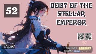 Body of the Stellar Emperor Episode 52 Audio Li Meis Wuxia Whispers Audiobook [upl. by Lejna533]