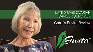 Late Stage Ovarian Cancer Survivor  Carols Envita Review [upl. by Sandy]