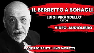 🔴IL BERRETTO A SONAGLI  DI LUIGI PIRANDELLO  ATTO I  VIDEOAUDIOLIBRO [upl. by Noryak]