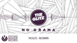 The Glitz  No Drama Original Mix  Voltage Musique Official [upl. by Ysnap]