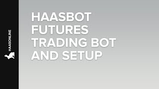 Haasbots Futures Bot and How to Set It Up [upl. by Edlyn70]