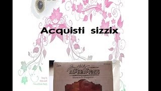 ACQUISTI SIZZIX fustelle varie e texture [upl. by Pan]