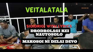 Veitalatala au mai Luluvu  Nautosolo ft Delai Devo Sigidrigi with lyrics [upl. by Vaughan951]