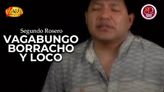 Segundo Rosero  Vagabundo Borracho y Loco Video Oficial  Vos y Sentimiento de America [upl. by Susejedairam]