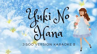 Yuki No Hana karaoke 🎤 Jisoo Version [upl. by Mccully]