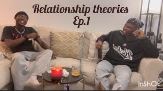 Relationship theories  Season 1 EP 1 [upl. by Westland]