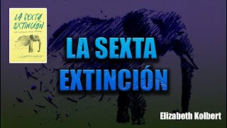 La sexta extinción  Audiolibro [upl. by Neddy145]