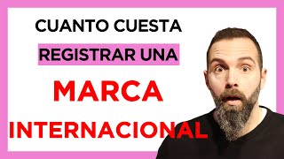 🎯¿Cuánto cuesta registrar una MARCA INTERNACIONAL💰💰💰 [upl. by Anilah50]