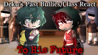 Deku’s Past ClassBullies React to the Future  MHA  bnha  manga spoilers  aldera  gacha [upl. by Helsell]