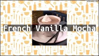 Recipe French Vanilla Mocha [upl. by Annaeiluj284]