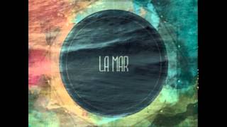 La Mar  Mirage [upl. by Nosreh]