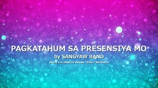 PAGKATAHUM SA PRESENSIYA MO with LYRICS by SANGYAW BAND [upl. by Arabele]