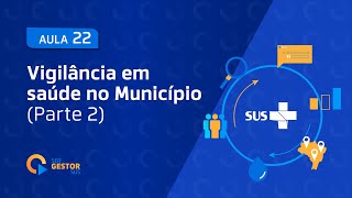 Aula 22  Vigilância em Saúde Parte 2 [upl. by Rexana]