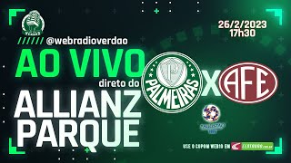 PALMEIRAS X FERROVIARIA  AO VIVO  TRANSMISSÃƒO PAULISTÃƒO 2023  WEB RÃDIO VERDÃƒO [upl. by Alian107]