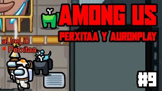 DOBLE KILL de PERXITAA y AURONPLAY en Among Us 9 [upl. by Karee286]