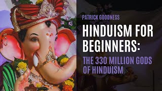 Hinduism for Beginners The 330 Million Gods of Hinduism [upl. by Aramen988]