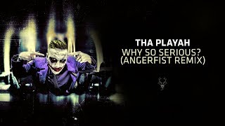 Tha Playah  Why So Serious Angerfist Remix [upl. by Ashwin]