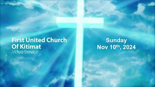 November 10th 2024 Kitimat First United Church [upl. by Oivaf]