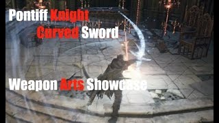 Dark Souls 3 Pontiff Knight Curved Sword  Weapon Arts Showcase [upl. by Cloutman644]