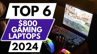 Top 6 Best Gaming Laptops Under 800 In 2024 [upl. by Gonzalez]