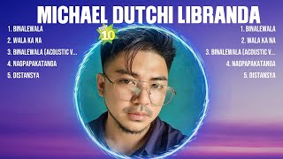 Michael Dutchi Libranda Greatest Hits Playlist Full Album  Top 10 OPM Songs Collection Of All [upl. by Mareld]